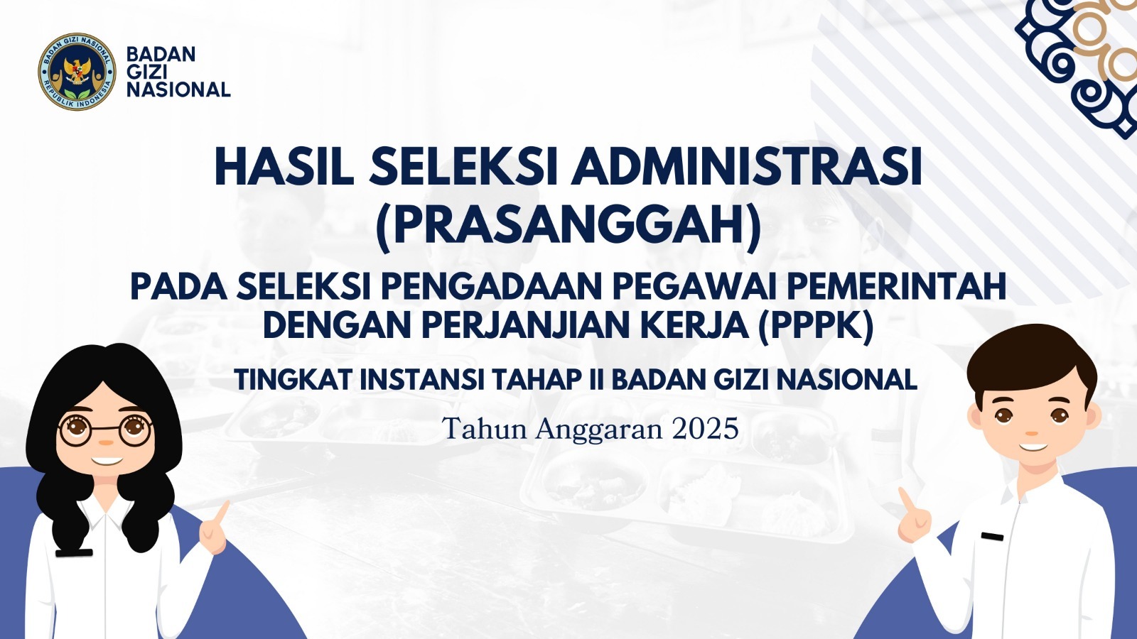 Hasil Seleksi Administrasi (Prasanggah) pada Seleksi Pengadaan Pegawai Pemerintah dengan Perjanjian Kerja (PPPK) Tingkat Instansi Tahap II Badan Gizi Nasional Batang Hari Tahun Anggaran 2025